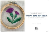 Weekend Makes: Hoop Embroidery