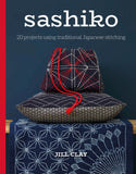 Sashiko - 20 Projects Using Traditional Japanese Stitching