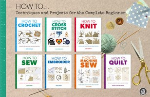 How to Knit: Techniques and Projects for the Complete Beginner